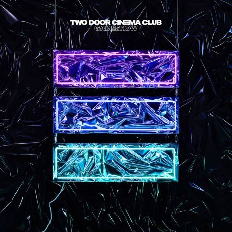 Two Door Cinema Club : Gameshow